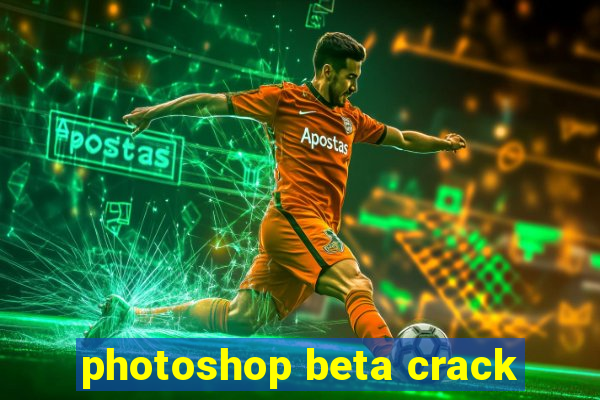 photoshop beta crack